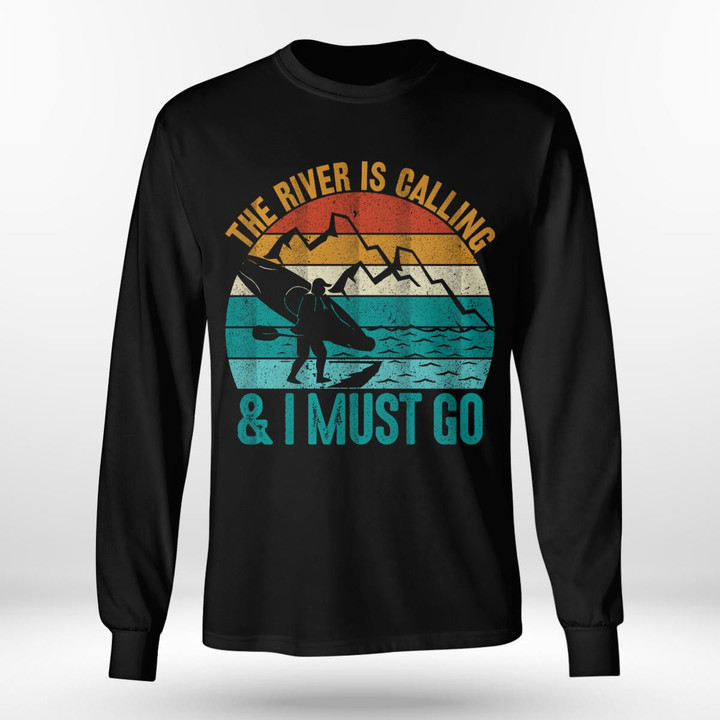 THE RIVER IS CALLING & I MUST GO  | LONG SLEEVE TEE