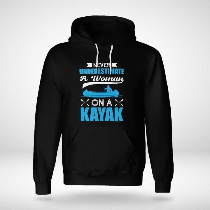 NEVER UNDERESTIMATE A WOMAN ON A KAYAK | UNISEX HOODIE