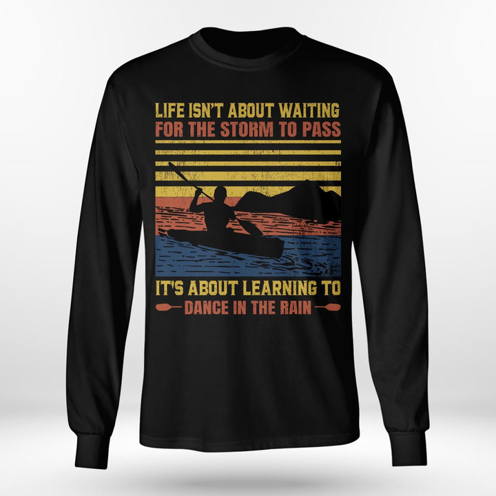 LIFE IS ABOUT LEARNING TO DANCE IN THE RAIN | LONG SLEEVE TEE