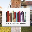 Reading - I'm with the banned - Rectangle Wood Sign