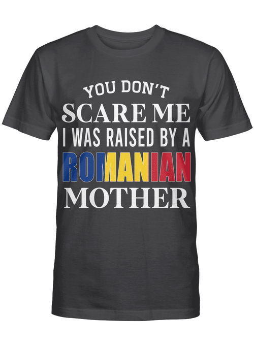 You don't scare me i was raised by a Romanian mother