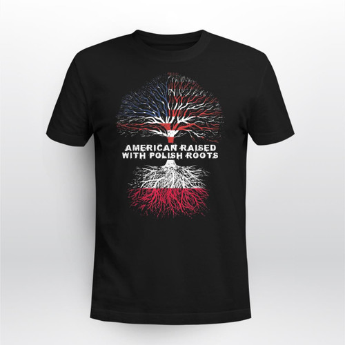 American Raised with Polish Roots Poland   Tee Shirt