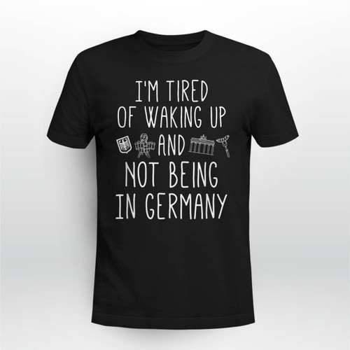I’m Tired of Waking Up and Not Being In Germany