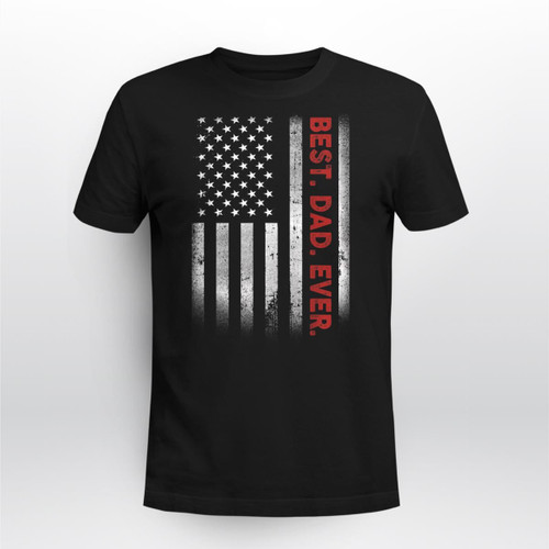 Best Dad Ever With US American Flag Gift For Father's Day Tees