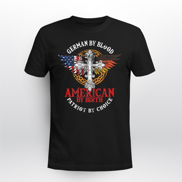 German By Blood, American By Birth, Patriot By Choice Premium Tee Shirt