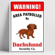 Warning Area Patrolled By Dachshund Metal Sign