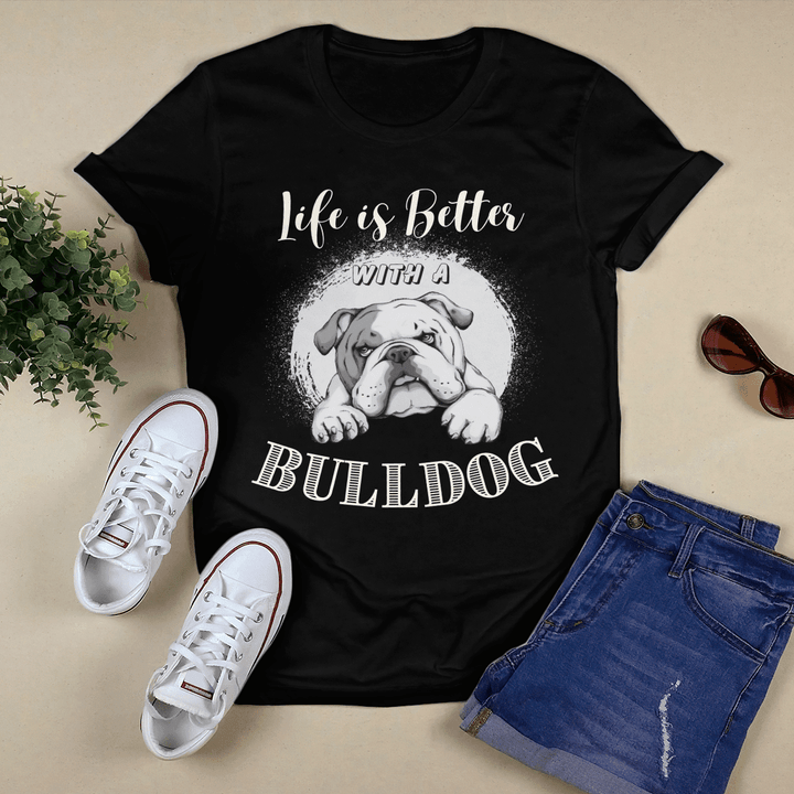 Life is Better with a BULLDOG T-shirt