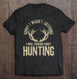 Funny Hunting Quote Saying Deer Venison Elk Hunter Gift T-shirt, Hoodie, Sweatshirt
