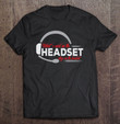 what-is-said-on-the-headset-stays-on-the-headset-t-shirt