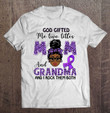 lupus-awareness-god-gifted-me-two-titles-mom-and-grandma-t-shirt