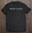 mom-genes-tshirt-tee-mamabear-mothers-day-mum-t-shirt