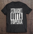 straight-outta-topeka-kansas-ks-cool-fun-trendy-gift-t-shirt