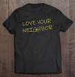 gold-love-your-neighbor-t-shirt