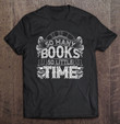 so-many-books-so-little-time-t-shirt