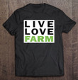 live-love-farm-farming-farmer-t-shirt