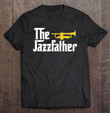 the-jazz-father-trumpet-player-gift-tee-for-dad-t-shirt