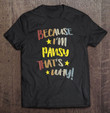womens-because-im-pansy-thats-why-retro-vintage-name-gift-t-shirt