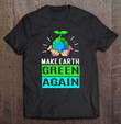 make-earth-green-again-earth-day-t-shirt