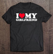 i-love-my-girlfriend-shirt-i-heart-my-girlfriend-shirt-t-shirt