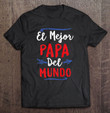 el-mejor-papa-del-mundo-shirt-dad-fathers-day-gift-t-shirt