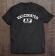 vaccinated-af-pro-vaccine-t-shirt