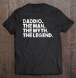 daddio-the-man-the-myth-the-legend-t-shirt