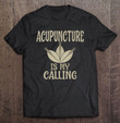 womens-acupuncturist-gift-acupuncture-my-calling-acupuncturist-t-shirt