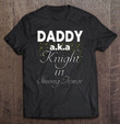 funny-daddy-aka-knight-in-shining-armor-fathers-day-t-shirt