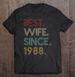 33rd-wedding-anniversary-gift-for-her-best-wife-since-1988-ver2-t-shirt