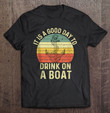 it-is-a-good-day-to-drink-on-a-boat-funny-boat-saying-retro-tank-top-t-shirt