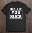 hey-ref-you-suck-sports-novelty-t-shirt