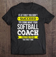 softball-coach-if-at-first-you-dont-succeed-funny-t-shirt