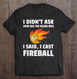 i-cast-fireball-wizard-sorcerer-dm-gift-rpg-t-shirt