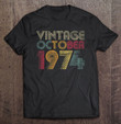 47th-birthday-gifts-vintage-october-1974-ver2-t-shirt