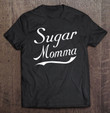sugar-momma-funny-for-womenfunny-girlfriend-t-shirt