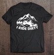 i-ride-dirty-funny-sxs-side-by-side-utv-pullover-t-shirt