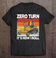 zero-turn-its-how-i-roll-landscaping-funny-lawn-mower-t-shirt