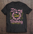 nice-flowers-and-hearts-its-my-32nd-birthday-bitches-happy-t-shirt