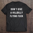 dont-give-a-hillbilly-flying-fuck-sarcastic-gifts-for-men-t-shirt