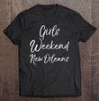 girls-weekend-new-orleans-shirt-cute-ladies-party-tee-t-shirt