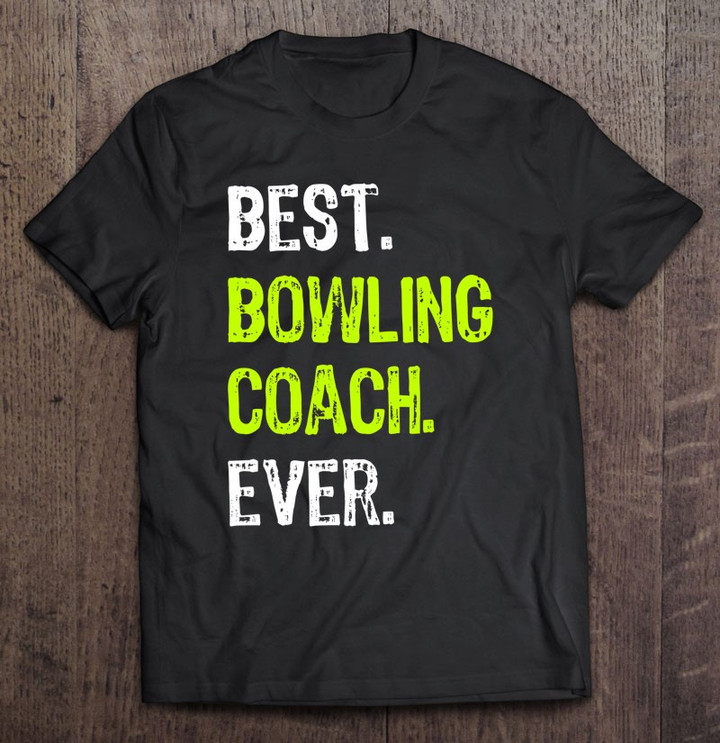 best-bowling-coach-ever-t-shirt