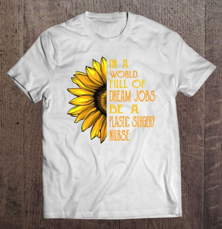 funny-sunflower-shirts-plastic-surgery-nurse-shirts-t-shirt