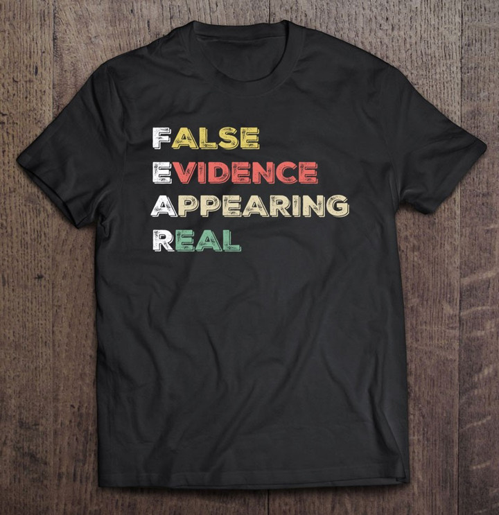 fear-false-evidence-appearing-real-christian-t-shirt