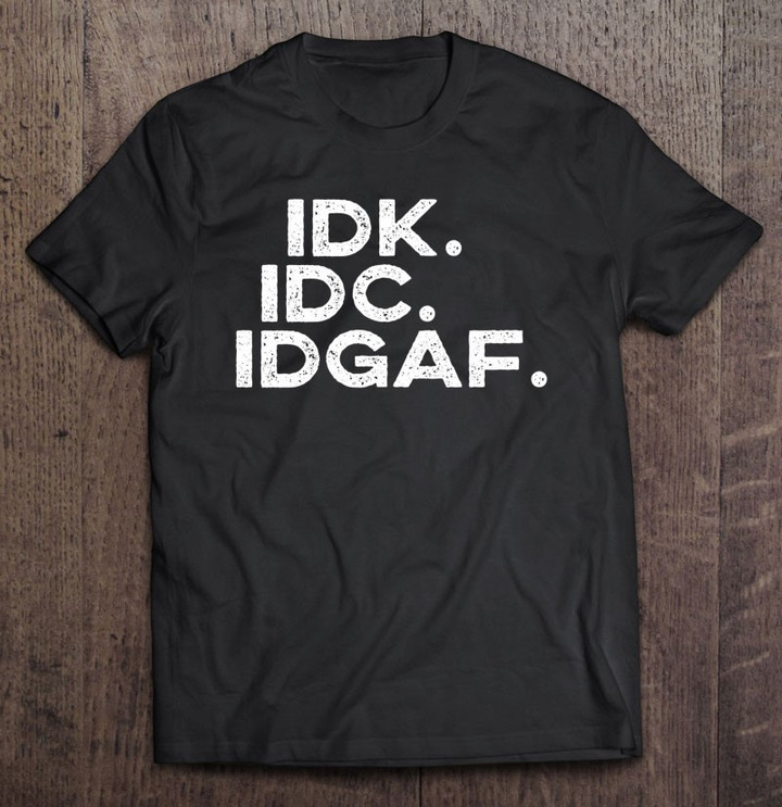 idk-idc-idgaf-funny-saying-anti-social-club-gift-t-shirt