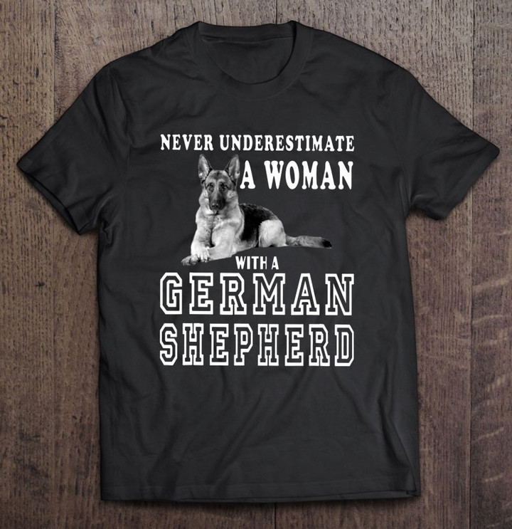never-underestimate-a-woman-with-a-german-shepherd-dog-mom-t-shirt