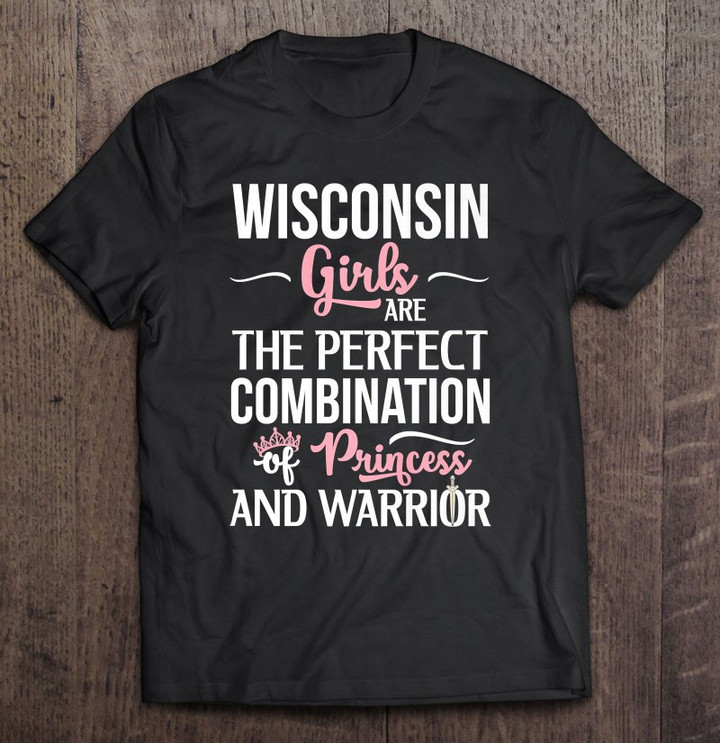 wisconsin-girls-perfect-combo-of-princess-warrior-t-shirt