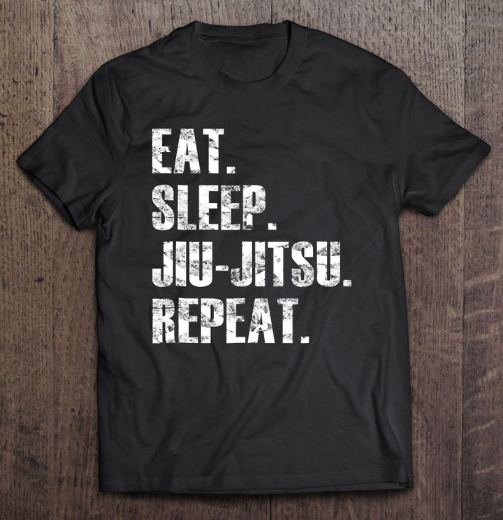 eat-sleep-jiu-jitsu-repeat-martial-arts-distressed-t-shirt