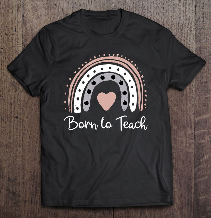 born-to-teach-saying-teacher-love-teaching-students-quote-t-shirt