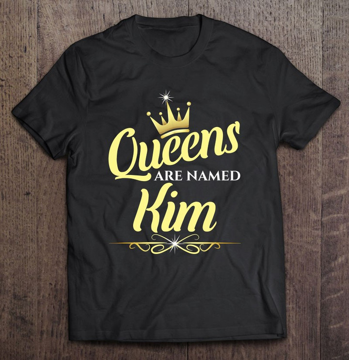 queens-are-named-kim-t-shirt