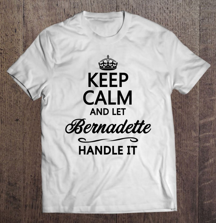 keep-calm-and-let-bernadette-handle-it-funny-name-gift-t-shirt